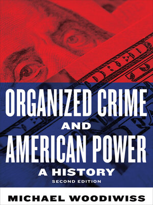 cover image of Organized Crime and American Power